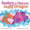 Isadorn the Unicorn and the Sloppy Dragon
