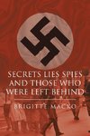 Secrets, Lies, Spies and Those Who Were Left Behind