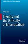 Identity and the Difficulty of Emancipation
