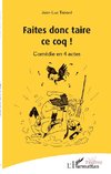 Faites donc taire ce coq !