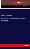 The House of Austria in the Thirty Years War, Two Lectures