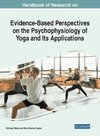 Handbook of Research on Evidence-Based Perspectives on the Psychophysiology of Yoga and Its Applications