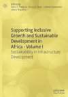Supporting Inclusive Growth and Sustainable Development in Africa - Volume I