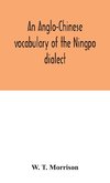 An Anglo-Chinese Vocabulary Of The Ningpo Dialect