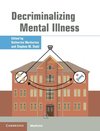 Decriminalizing Mental Illness