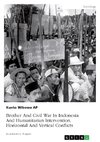 Brother And Civil War In Indonesia And Humanitarian Intervention. Horizontal And Vertical Conflicts