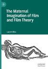 The Maternal Imagination of Film and Film Theory