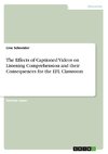 The Effects of Captioned Videos on Listening Comprehension and their Consequences for the EFL Classroom
