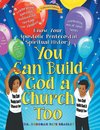 You Can Build God a Church Too