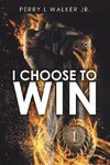 I Choose to Win