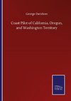 Coast Pilot of California, Oregon, and Washington Territory
