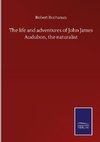The life and adventures of John James Audubon, the naturalist