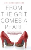 From the Grit Comes A Pearl