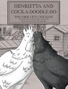 Henrietta and Cock-a-doodle-do