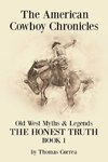 The American Cowboy Chronicles Old West Myths & Legends