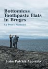 Bottomless Toothpaste Flats in Bruges (A Poet's Memoir)