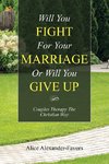 Will You Fight for Your Marriage or Will You Give Up