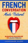French Conversation Made Natural