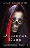 Dreadful Dark Tales of Horror Books 1 - 3 Box Set