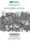 BABADADA black-and-white, Bahasa Indonesia - Español de México con articulos, kamus gambar - el diccionario visual