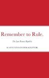 Remember to Rule.