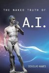 The Naked Truth of A.I.
