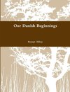 Our Danish Beginnings