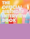 The Official Birthday Interview Book