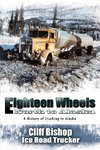 Eighteen Wheels North to Alaska