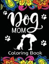 Dog Mom Coloring Book