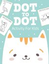 Dot To Dot Activity For Kids