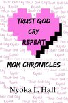 Trust God Cry Repeat