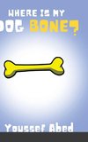 Where is My Dog Bone?