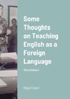 Some Thoughts on Teaching English as a Foreign Language