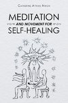 Meditation and Movement for Self-Healing