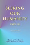 Seeking Our Humanity Part Iii