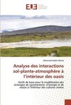 Analyse des interactions sol-plante-atmosphère à l'intérieur des oasis