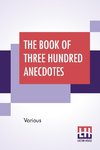 The Book Of Three Hundred Anecdotes