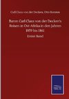 Baron Carl Claus von der Decken's Reisen in Ost-Afrika in den Jahren 1859 bis 1861
