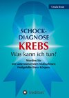 Schock-Diagnose KREBS - Was kann ich tun?