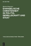 Evangelische Christenheit in Politik, Gesellschaft und Staat