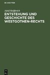Entstehung und Geschichte des Westgothen-Rechts