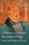 A Picture is a Purely Decorative Thing - Essays and Excerpts on The Arts