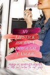My Lipstick Journey Through Cancer
