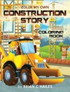Color My Own Construction Story