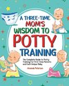 A Three-time Mom's Wisdom to Potty Training