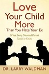 Love Your Child More Than You Hate Your Ex