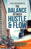 The Balance Between  Hustle & Flow