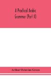 A Practical Arabic Grammar (Part Ii)