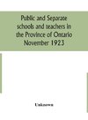 Public and separate schools and teachers in the Province of Ontario November 1923